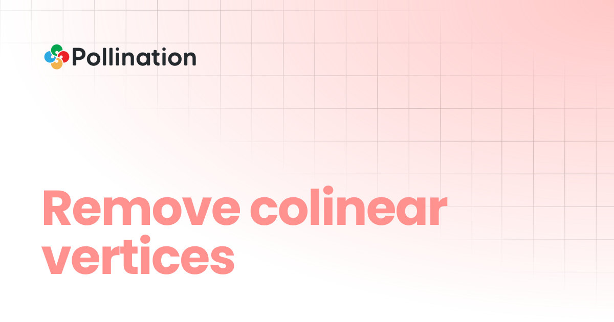 Remove colinear vertices | Pollination Docs