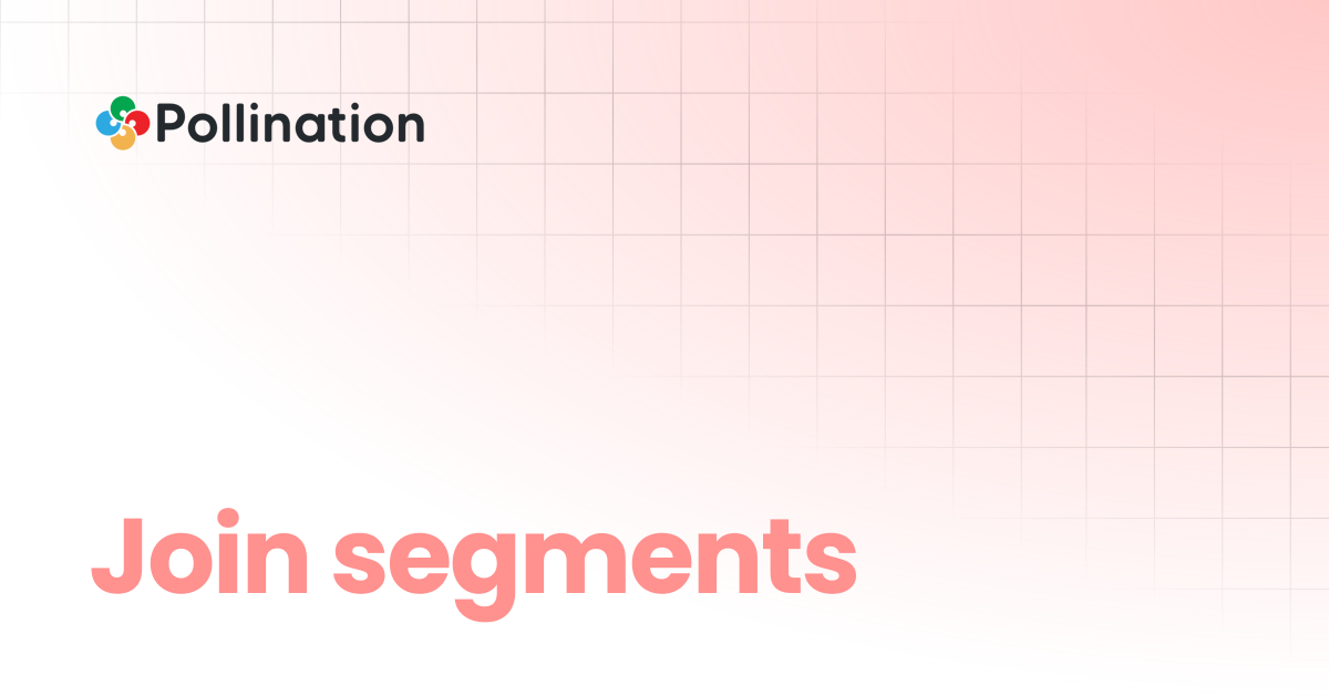 Join segments | Pollination Docs